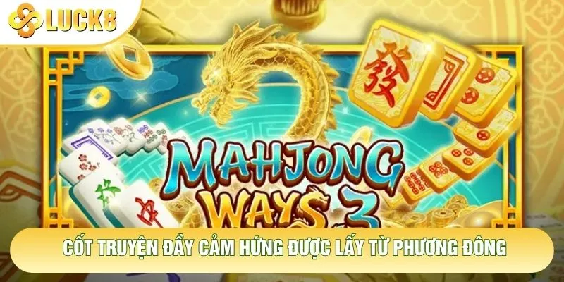Cốt truyện đầy cảm hứng được lấy từ phương Đông