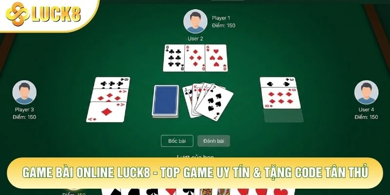 Game Bài Online Luck8 - Top Game Uy Tín & Tặng Code Tân Thủ 8 Game Bài Online Luck8 - Top Game Uy Tín & Tặng Code Tân Thủ