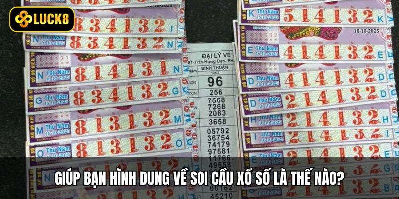 Giúp bạn hình dung về soi cầu xổ số là thế nào?