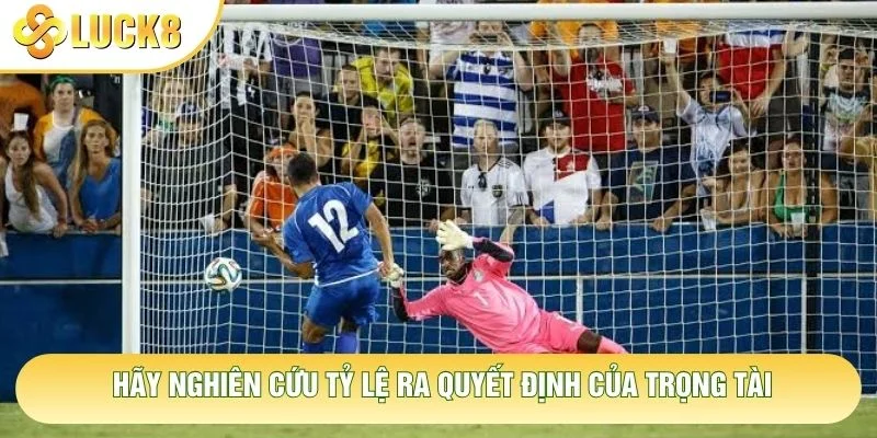 Hãy nghiên cứu tỷ lệ ra quyết định của trọng tài