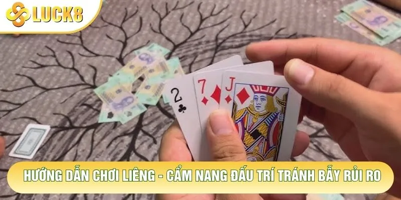 Hướng Dẫn Chơi Liêng - Cẩm Nang Đấu Trí Tránh Bẫy Rủi Ro 6 Hướng Dẫn Chơi Liêng - Cẩm Nang Đấu Trí Tránh Bẫy Rủi Ro