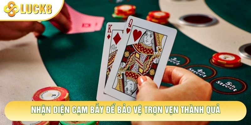 Nhận diện cạm bẫy để bảo vệ trọn vẹn thành quả 