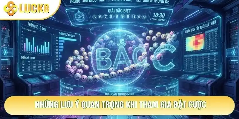 Những lưu ý quan trọng khi tham gia đặt cược