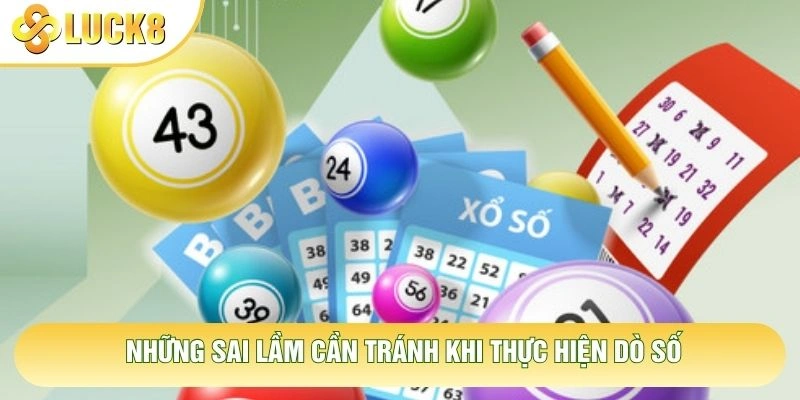 Những sai lầm cần tránh khi thực hiện dò số Những sai lầm cần tránh khi thực hiện dò số