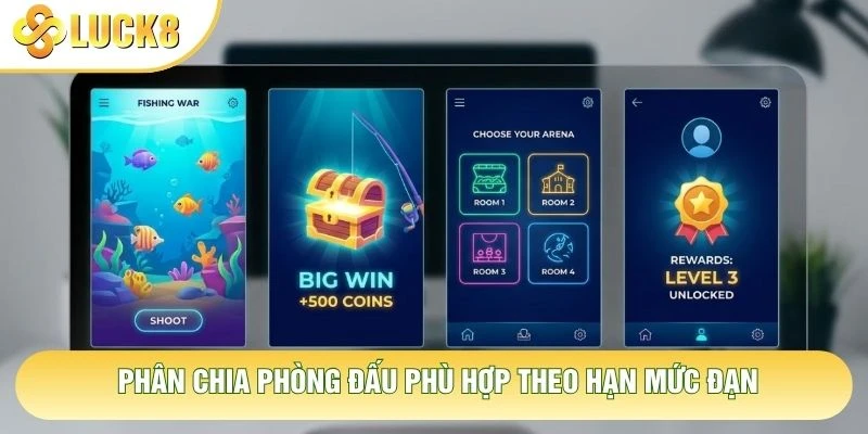 Phân chia phòng đấu phù hợp theo hạn mức đạn Phân chia phòng đấu phù hợp theo hạn mức đạn