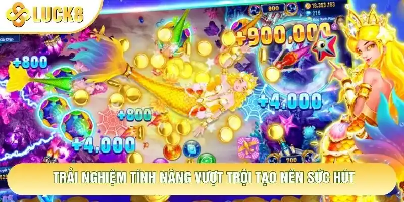 Trải nghiệm tính năng vượt trội tạo nên sức hút