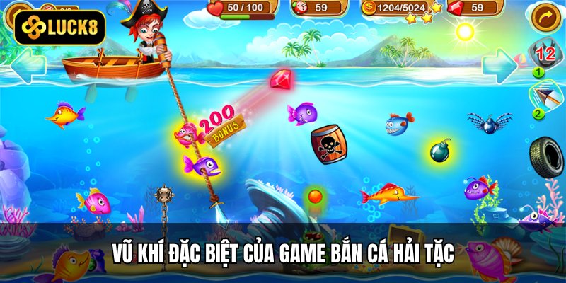 Vũ khí đặc biệt của game bắn cá hải tặc